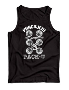 Tielko pracujem na svojom 6 PACK-u