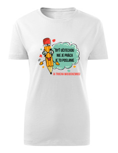 Tričko byť učiteľkou nie je práca