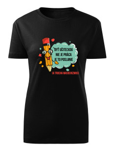 Tričko byť učiteľkou nie je práca 2