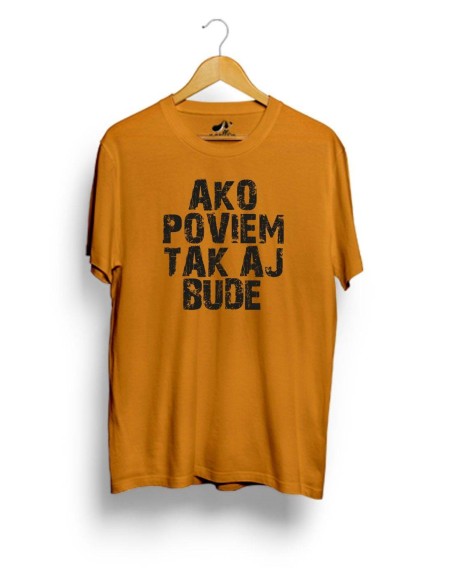 Tričko ako poviem tak aj bude