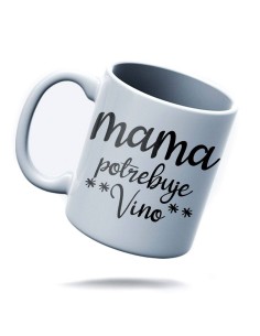 Hrnček mama potrebuje víno 2