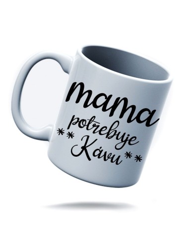 Vtipný hrnček pre mamu - mama potrebuje kávu