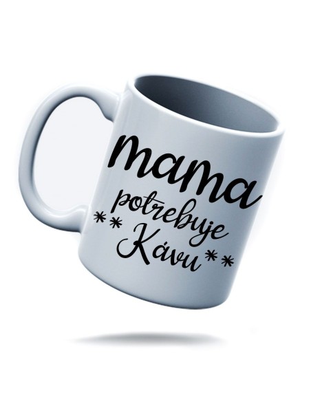 Vtipný hrnček pre mamu - mama potrebuje kávu