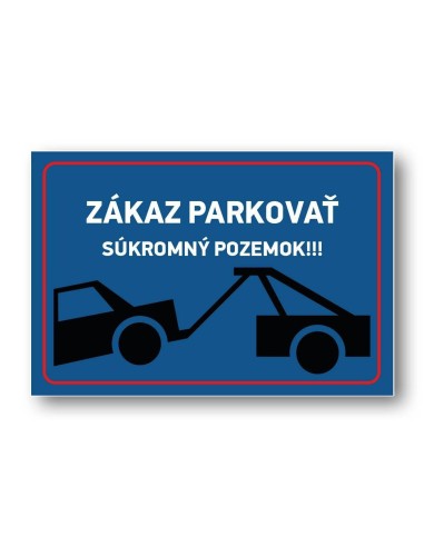 Tabuľa zákaz parkovať súkromný pozemok