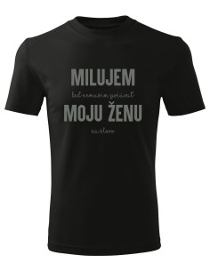Tričko s potlačou milujem svoju ženu 2